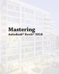 cover of the book Mastering Autodesk Revit 2018