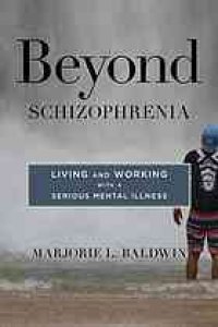 cover of the book Beyond schizophrenia living and working with a serious mental illness