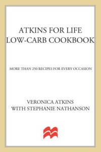 cover of the book Atkins for Life Low-Carb Cookbook: More than 250 Recipes for Every Occasion