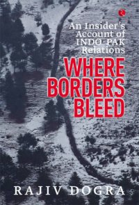 cover of the book Where borders bleed : an insider's account of INDO-PAK relations