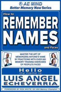 cover of the book How to Remember Names and Faces: Master the Art of Memorizing Anyone's Name by Practicing with Over 500 Memory Training Exercises of People's Faces