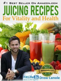 cover of the book Juicing Recipes From Fitlife.TV Star Drew Canole For Vitality and Health