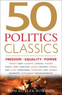 cover of the book 50 politics classics : freedom, equality, power : mind-changing, world-changing ideas from fifty landmark books