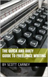 cover of the book The Quick and Dirty Guide to Freelance Writing