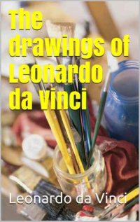 cover of the book The Drawings of Leonardo Da Vinci Master Draughtsman Series