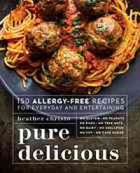 cover of the book Pure delicious : more than 150 delectable allergen-free recipes without gluten, dairy, eggs, soy, peanuts, tree nuts, shellfish, or cane sugar