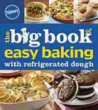 cover of the book Pillsbury the Big Book of Easy Baking with Refrigerated Dough