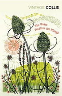 cover of the book The Worm Forgives the Plough (While Following the Plough; Down to Earth)