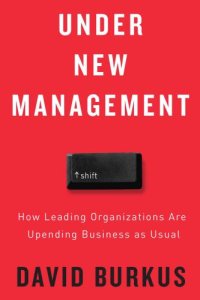 cover of the book Under New Management: How Leading Organizations Are Upending Business as Usual