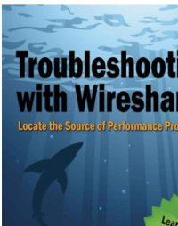 cover of the book Troubleshooting with Wireshark: Locate the Source of Performance Problems