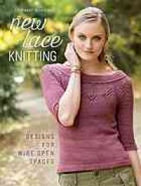 cover of the book New lace knitting : designs for wide open spaces