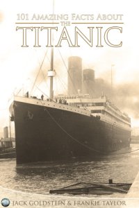 cover of the book 101 Amazing Facts about the Titanic