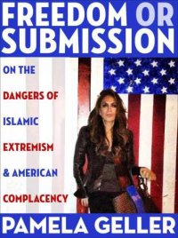 cover of the book Freedom or submission : on the dangers of Islamic extremism & American complacency