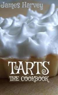 cover of the book Great British Tarts: Classic Sweet Pastry Tart Recipes