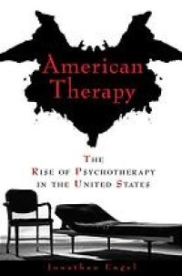 cover of the book American Therapy: The Rise of Psychotherapy in the United States