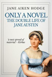 cover of the book Only a novel; the double life of Jane Austen