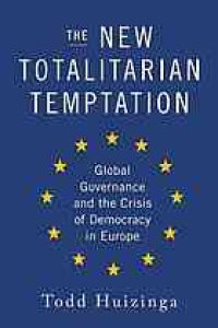 cover of the book The new totalitarian temptation : global governance and the crisis of democracy in Europe