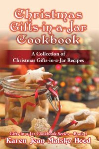 cover of the book Christmas Gifts-in-a-Jar Cookbook: A Collection of Christmas Gifts-in-a-Jar Recipes