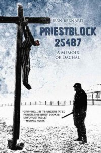 cover of the book Priestblock 25487 A Memoir of Dachau