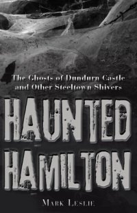 cover of the book Spooky Sudbury/Haunted Hamilton/Tomes of Terror