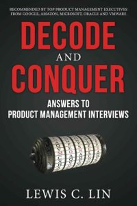 cover of the book Decode and conquer : answers to product management interviews