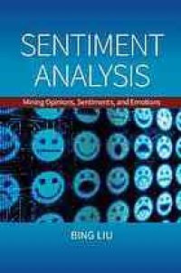 cover of the book Sentiment analysis : mining opinions, sentiments, and emotions