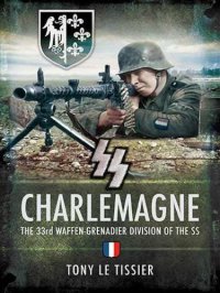 cover of the book SS Charlemagne The 33rd Waffen-Grenadier Division of the SS