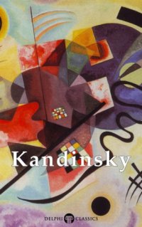 cover of the book Delphi Collected Works of Wassily Kandinsky