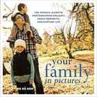 cover of the book Your family in pictures : the parents' guide to photographing holidays, family portraits, and everyday life