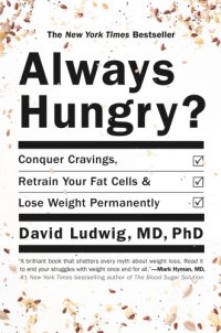 cover of the book Always hungry? : conquer cravings, retrain your fat cells, and lose weight permanently