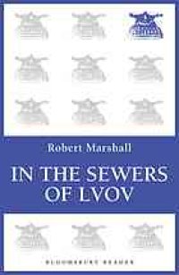 cover of the book In the sewers of Lvov : the last sanctuary from the Holocaust