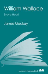 cover of the book William Wallace; Brave Heart