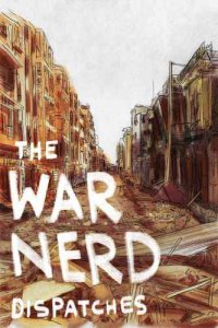 cover of the book The War Nerd Dispatches