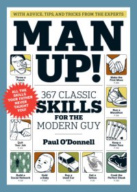 cover of the book Man Up! : 367 Classic Skills for the Modern Guy