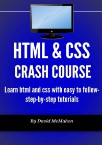 cover of the book HTML & CSS Crash Course: Learn html and css with easy to follow-step-by-step tutorials