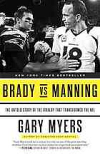 cover of the book Brady vs Manning : the untold story of the rivalry that transformed the NFL