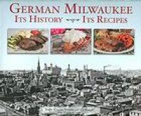 cover of the book German Milwaukee : its history, its recipes