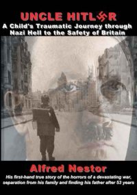 cover of the book Uncle Hitler : a child's traumatic journey through Nazi hell to the safety of Britain