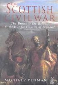 cover of the book Tempus-The Scottish Civil War: The Bruces and Balliols and the War for Control of Scotland 1286-1356