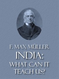 cover of the book India : what can it teach us? : a course of lectures delivered before the University of Cambridge