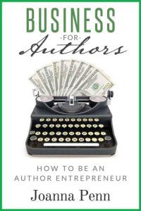 cover of the book Business For Authors. How To Be An Author Entrepreneur