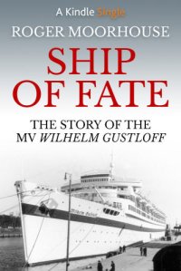 cover of the book Ship of Fate: The Story of the MV Wilhelm Gustloff