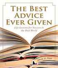 cover of the book The best advice ever given : life lessons for success in the real world