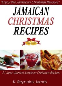 cover of the book Jamaican Christmas Recipes: 21 Most Wanted Jamaican Christmas Recipes