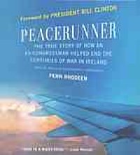 cover of the book Peacerunner : the true story of how an ex-congressman helped end the centuries of war in Ireland