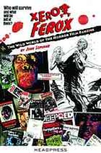 cover of the book Xerox Ferox : the wild world of the horror film fanzine