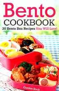 cover of the book Bento cookbook : 30 bento box recipes you will love!