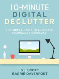 cover of the book 10-Minute Digital Declutter: The Simple Habit to Eliminate Technology Overload