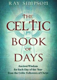 cover of the book The Celtic Book of Days: Ancient Wisdom for Each Day of the Year From the Celtic Followers of Christ