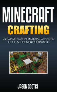 cover of the book Minecraft Crafting 70 Top Minecraft Essential Crafting-Techniques Guide Expo